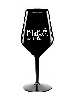MATKA NA TAHU - černá nerozbitná sklenice na víno 470 ml