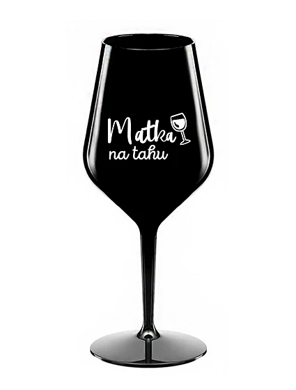 MATKA NA TAHU - černá nerozbitná sklenice na víno 470 ml