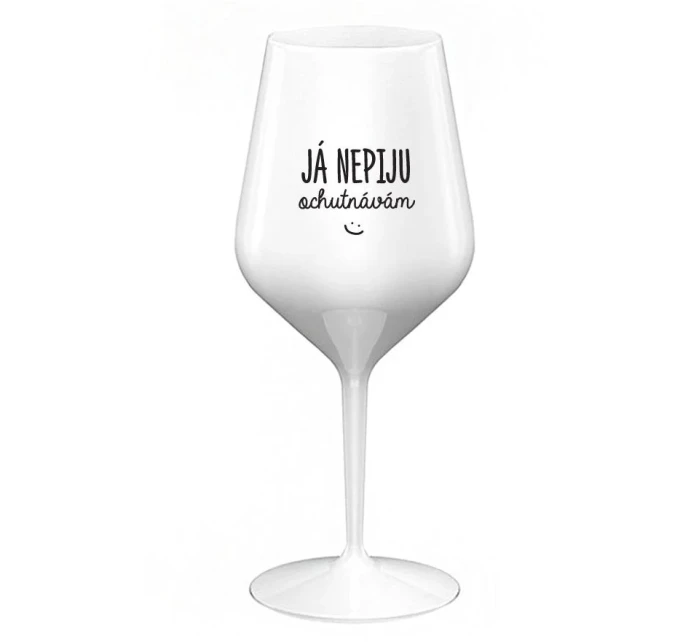 JÁ NEPIJU, OCHUTNÁVÁM - bílá nerozbitná sklenice na víno 470 ml JÁ NEPIJU, OCHUTNÁVÁM - bílá nerozbitná sklenice na víno 470 ml