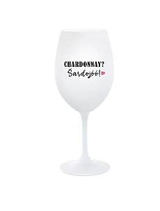 CHARDONNAY? ŠARDOJÓÓ! - bílá sklenice na víno 350 ml