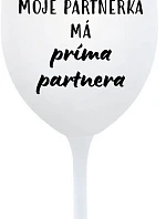MOJE PARTNERKA MÁ PRÍMA PARTNERA - bílá sklenice na víno 350 ml