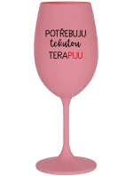 POTŘEBUJU TEKUTOU TERAPIJU - růžová sklenice na víno 350 ml POTŘEBUJU TEKUTOU TERAPIJU - růžová sklenice na víno 350 ml