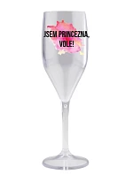 Jsem princezna, vole! - čirá nerozbitná prosecco sklenice 150 ml