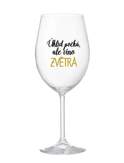 ÚKLID POČKÁ, ALE VÍNO ZVĚTRÁ - čirá sklenice na víno 350 ml ÚKLID POČKÁ, ALE VÍNO ZVĚTRÁ - čirá sklenice na víno 350 ml