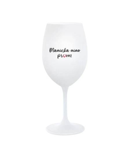 MAMINKA MIMO PROVOZ - bílá sklenice na víno 350 ml MAMINKA MIMO PROVOZ - bílá sklenice na víno 350 ml