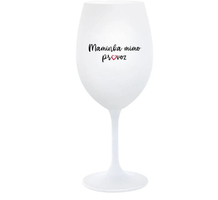 MAMINKA MIMO PROVOZ - bílá sklenice na víno 350 ml MAMINKA MIMO PROVOZ - bílá sklenice na víno 350 ml