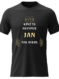 Pánské bavlněné tričko s potiskem - KDYŽ TO NEVYPIJE JAN, TAK NIKDO - černé