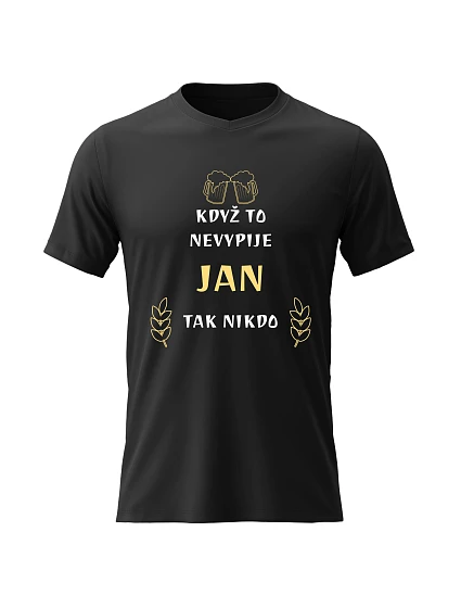 Pánské bavlněné tričko s potiskem - KDYŽ TO NEVYPIJE JAN, TAK NIKDO - černé