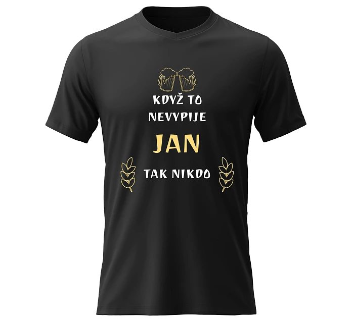 Pánské bavlněné tričko s potiskem - KDYŽ TO NEVYPIJE JAN, TAK NIKDO - černé