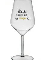ŠTĚSTÍ SI NEKOUPÍŠ...ALE VÍNO JO! - čirá nerozbitná sklenice na víno 470 ml