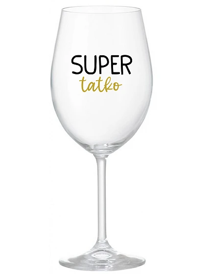 SUPER TÁTA - priehľadný pohár na víno 350 ml