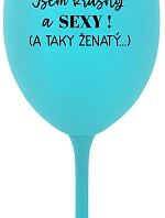 JSEM KRÁSNÝ A SEXY! (A TAKY ŽENATÝ...) - tyrkysová sklenice na víno 350 ml