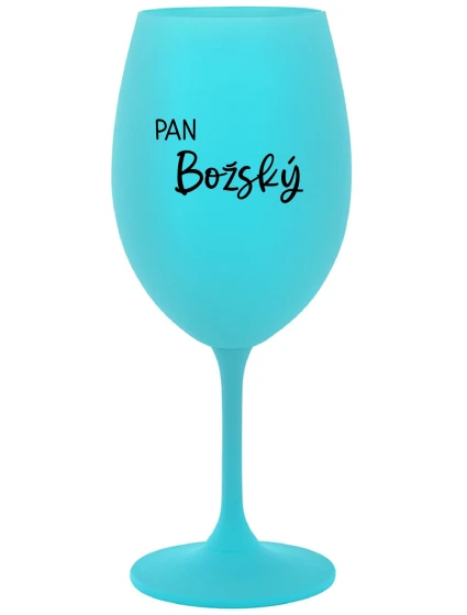 PAN BOŽSKÝ  - tyrkysová sklenice na víno 350 ml