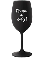 NEČUM A DOLEJ! - černá sklenice na víno 350 ml