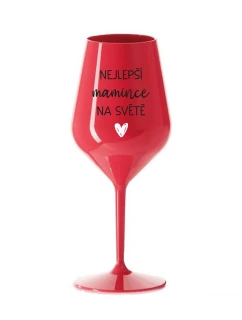 NEJLEPŠÍ MAMINCE NA SVĚTĚ - červená nerozbitná sklenice na víno 470 ml