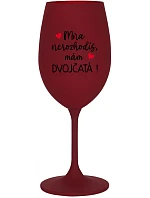 MŇA NEROZHODÍŠ, MÁM DVOJČATÁ! - bordovy pohár na víno 350 ml