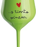 JSEM VE VZTAHU S TÍMTO VÍNEM - zelená nerozbitná sklenice na víno 470 ml