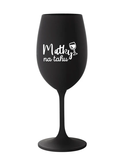 MATKY NA TAHU - černá sklenice na víno 350 ml