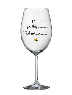 PŠŠ, POČKEJ, TEĎ MLUV - čirá sklenice na víno 350 ml