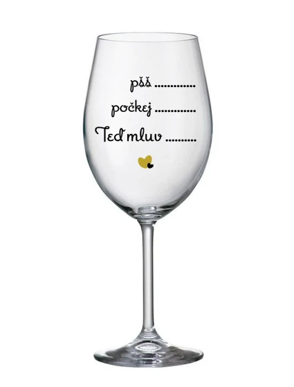 PŠŠ, POČKEJ, TEĎ MLUV - čirá sklenice na víno 350 ml PŠŠ, POČKEJ, TEĎ MLUV - čirá sklenice na víno 350 ml
