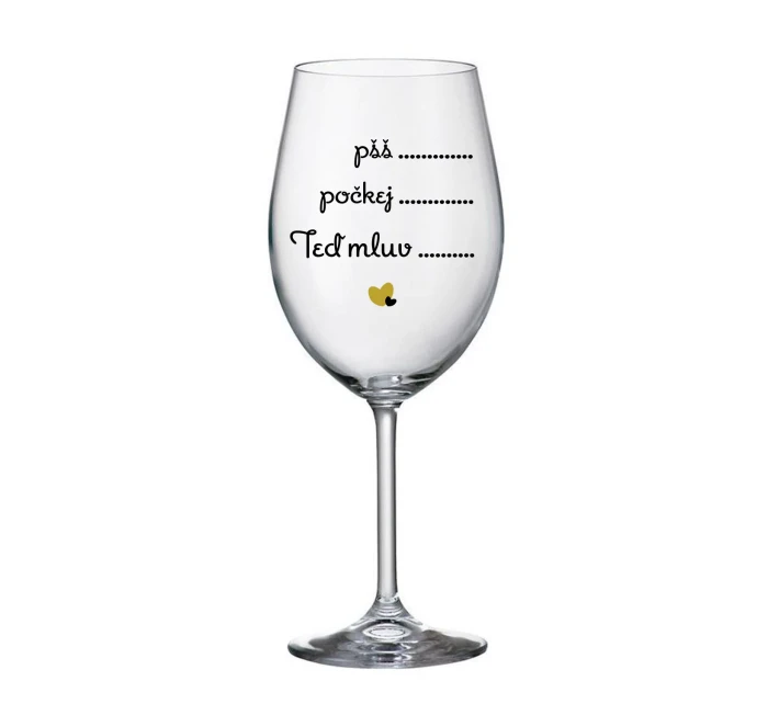 PŠŠ, POČKEJ, TEĎ MLUV - čirá sklenice na víno 350 ml PŠŠ, POČKEJ, TEĎ MLUV - čirá sklenice na víno 350 ml