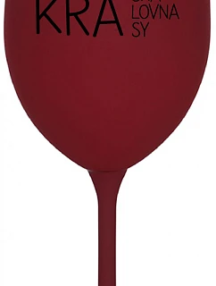 KRÁSNÁ KRÁLOVNA KRÁSY - bordo sklenice na víno 350 ml