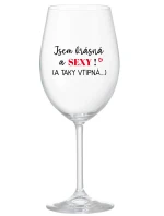 JSEM KRÁSNÁ A SEXY! (A TAKY VTIPNÁ...) - čirá sklenice na víno 350 ml JSEM KRÁSNÁ A SEXY! (A TAKY VTIPNÁ...) - čirá sklenice na víno 350 ml