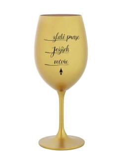 ZLATÉ PRASE, JEŽÍŠEK, VEČEŘE - zlatá sklenice na víno 350 ml