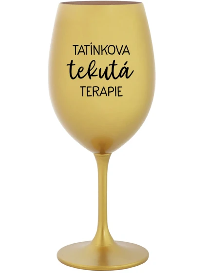TATÍNKOVA TEKUTÁ TERAPIE - zlatá sklenice na víno 350 ml TATÍNKOVA TEKUTÁ TERAPIE - zlatá sklenice na víno 350 ml