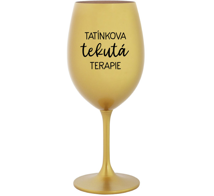 TATÍNKOVA TEKUTÁ TERAPIE - zlatá sklenice na víno 350 ml