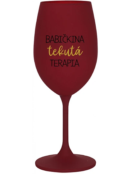 BABIČKINA TEKUTÁ TERAPIA - bordovy pohár na víno 350 ml