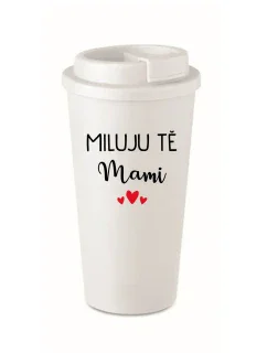 MILUJU TĚ MAMI - bílý termohrnek 475 ml
