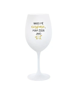 NIKDO MĚ NESPASE, MÁM ŽÍZEŇ JAKO PRASE - bílá  sklenice na víno 350 ml