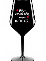 MŇA NEROZHODÍŠ, MÁM DVOJČATÁ! - čierny nerozbitný pohár na víno 470 ml
