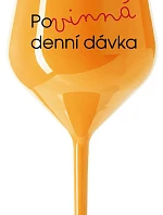 POVINNÁ DENNÍ DÁVKA - oranžová nerozbitná sklenice na víno 470 ml