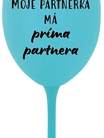 MOJE PARTNERKA MÁ PRÍMA PARTNERA - tyrkysová sklenice na víno 350 ml