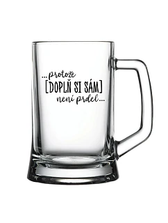 Personalizovaná pivní sklenice - ... protože [doplň si sám] není prdel ...