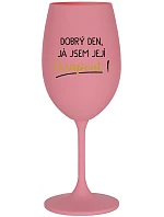 DOBRÝ DEN, JÁ JSEM JEJÍ TERAPEUT! - růžová sklenice na víno 350 ml