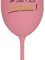 DOBRÝ DEN, JÁ JSEM JEJÍ TERAPEUT! - růžová sklenice na víno 350 ml