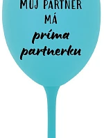 MŮJ PARTNER MÁ PRIMA PARTNERKU - tyrkysová sklenice na víno 350 ml
