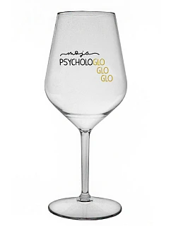MOJA PSYCHOLOGLOGLOGLO - priehľadný nerozbitný pohár na víno 470 ml