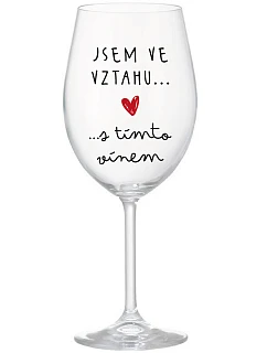 JSEM VE VZTAHU S TÍMTO VÍNEM - čirá sklenice na víno 350 ml