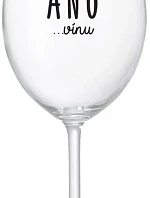 ŘEKLA JSEM ANO...VÍNU - čirá sklenice na víno 350 ml