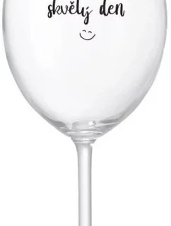 DNES BUDE SKVĚLÝ DEN - čirá sklenice na víno 350 ml