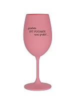 PROTOŽE BÝT PSYCHIATR NENÍ PRDEL - růžová sklenice na víno 350 ml