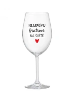NEJLEPŠÍMU BRATROVI NA SVĚTĚ - čirá sklenice na víno 350 ml