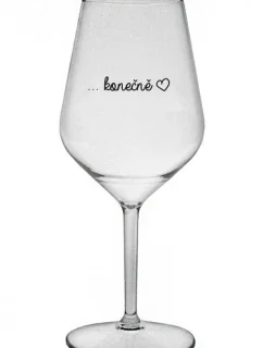 ...KONEČNĚ - čirá nerozbitná sklenice na víno 470 ml