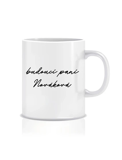 Personalizovaný klasický bílý keramický hrníček 300 ml - budoucí paní Personalizovaný klasický bílý keramický hrníček 300 ml - budoucí paní