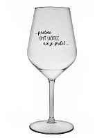 ...PRETOŽE BYŤ UČITEĽ NIE JE PRDEL... - priehľadný nerozbitný pohár na víno 470 ml ...PRETOŽE BYŤ UČITEĽ NIE JE PRDEL... - priehľadný nerozbitný pohár na víno 470 ml