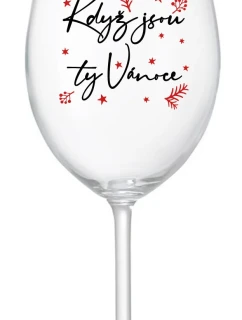 KDYŽ JSOU TY VÁNOCE - čirá sklenice na víno 350 ml